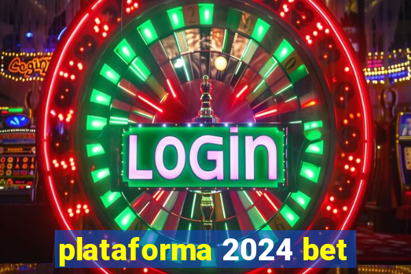 plataforma 2024 bet